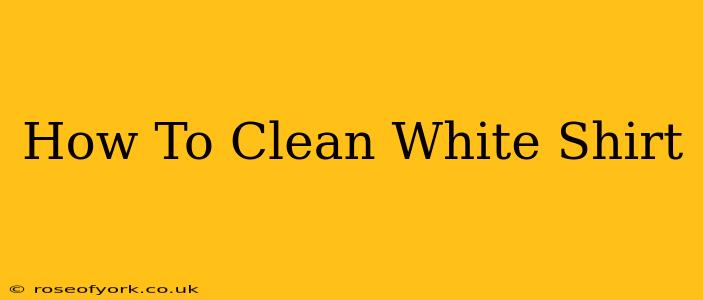 How To Clean White Shirt