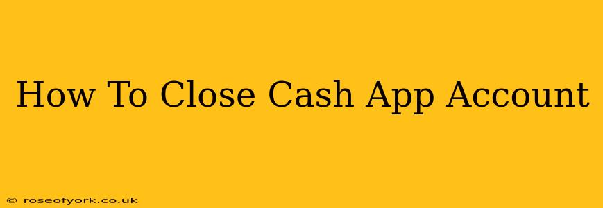 How To Close Cash App Account