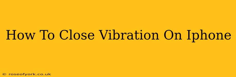 How To Close Vibration On Iphone