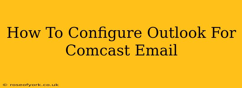 How To Configure Outlook For Comcast Email