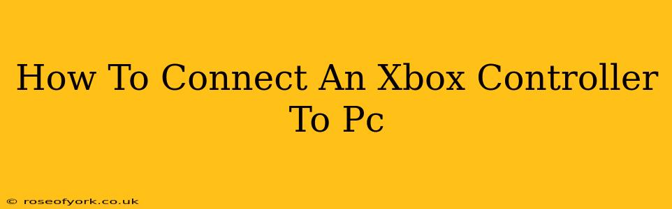 How To Connect An Xbox Controller To Pc