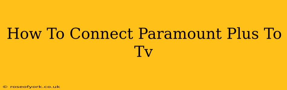 How To Connect Paramount Plus To Tv