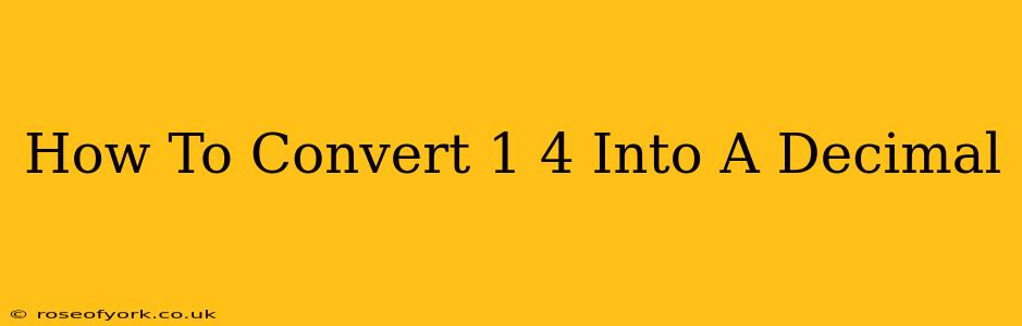 How To Convert 1 4 Into A Decimal