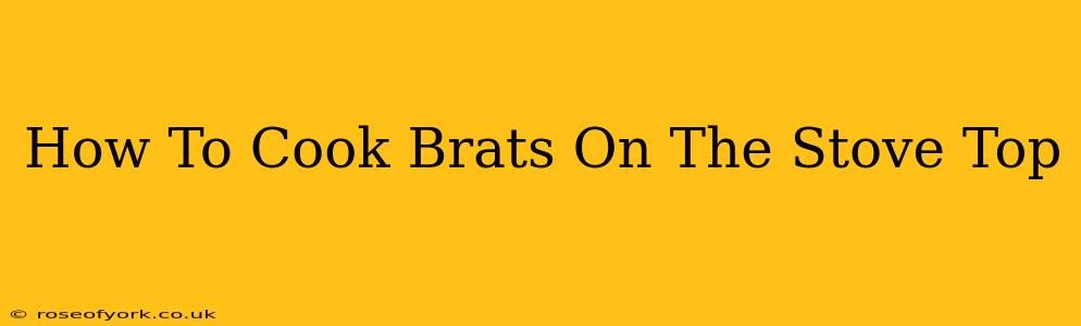 How To Cook Brats On The Stove Top