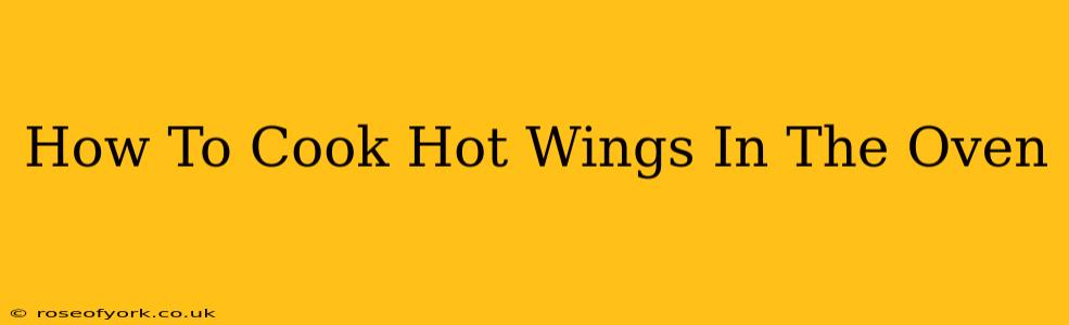 How To Cook Hot Wings In The Oven