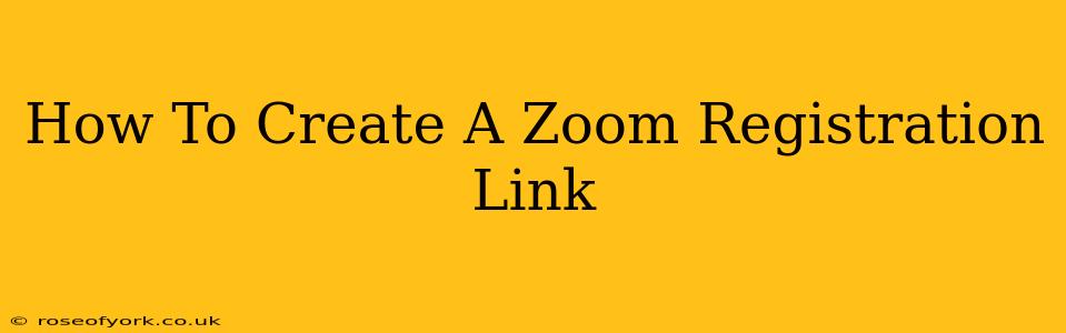 How To Create A Zoom Registration Link