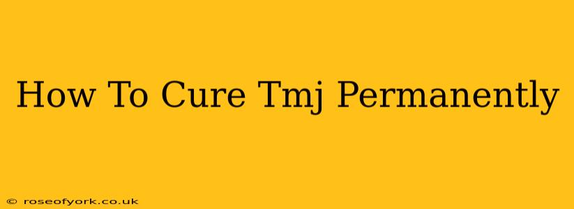 How To Cure Tmj Permanently