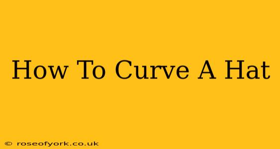 How To Curve A Hat