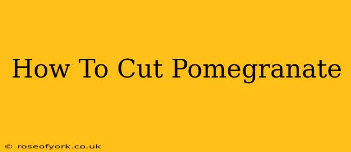 How To Cut Pomegranate