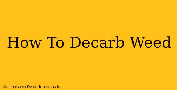 How To Decarb Weed