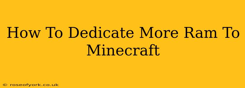 How To Dedicate More Ram To Minecraft