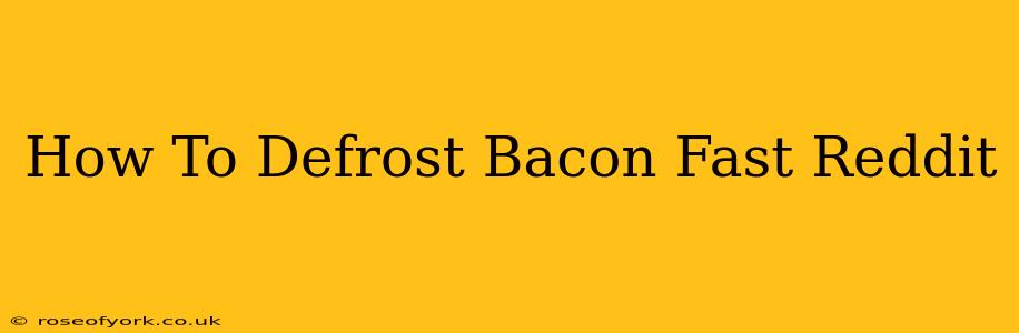 How To Defrost Bacon Fast Reddit