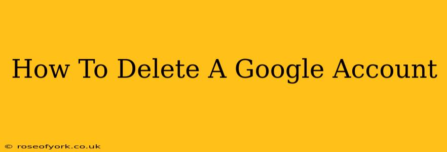 How To Delete A Google Account