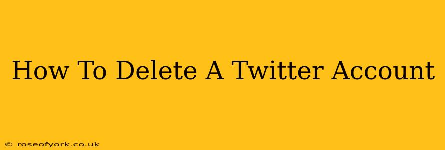 How To Delete A Twitter Account