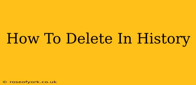 How To Delete In History