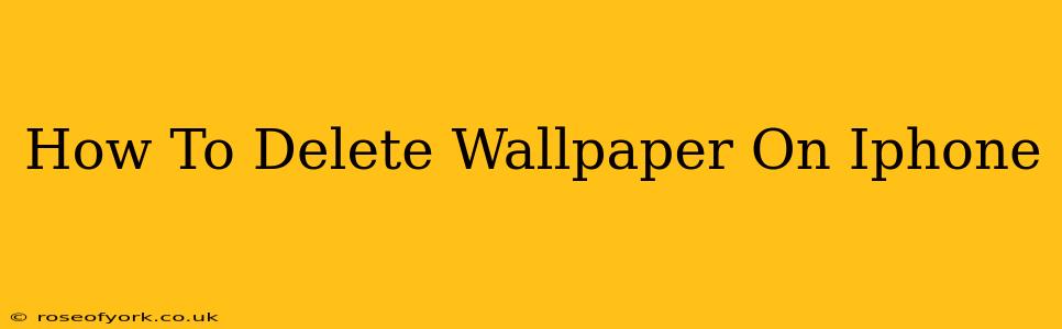 How To Delete Wallpaper On Iphone