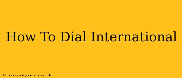 How To Dial International