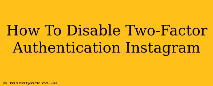 How To Disable Two-Factor Authentication Instagram