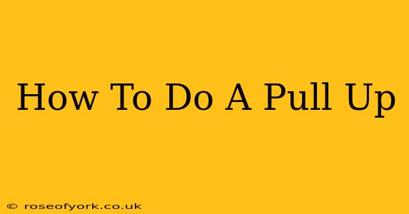 How To Do A Pull Up