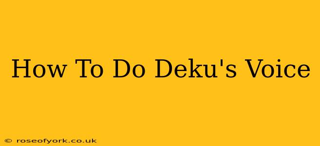 How To Do Deku's Voice