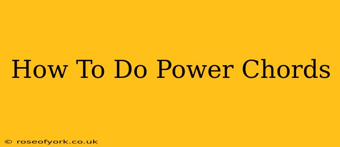 How To Do Power Chords