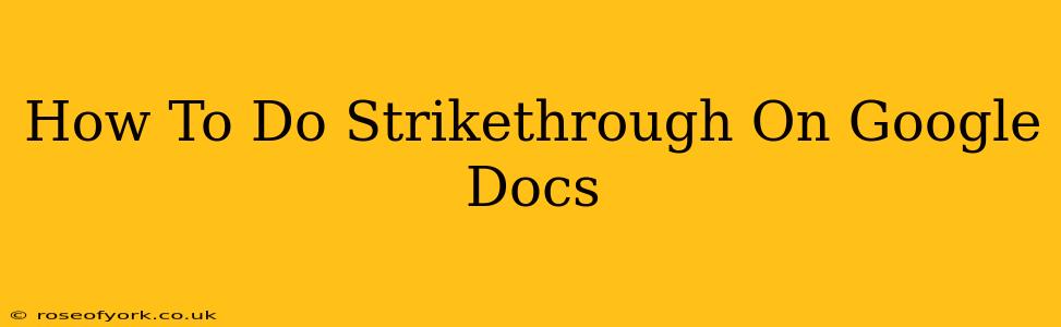 How To Do Strikethrough On Google Docs