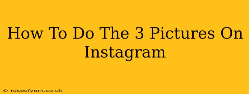 How To Do The 3 Pictures On Instagram