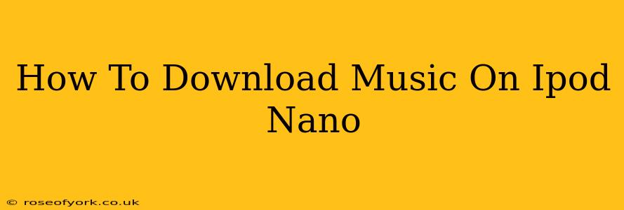 How To Download Music On Ipod Nano