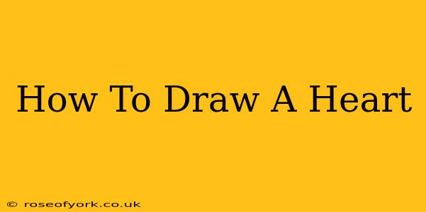 How To Draw A Heart