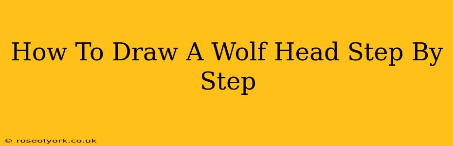 How To Draw A Wolf Head Step By Step