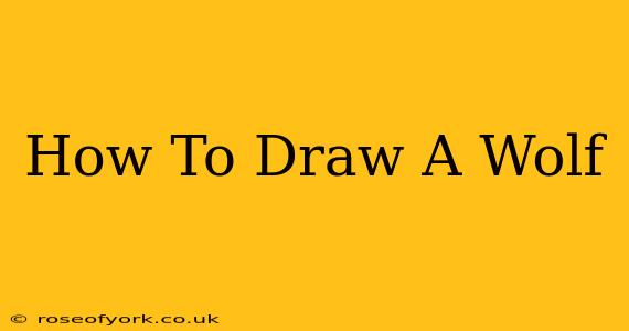 How To Draw A Wolf