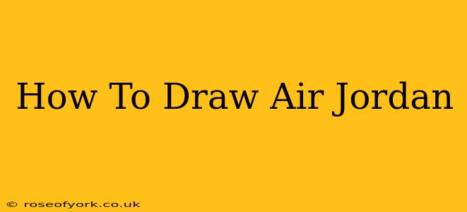 How To Draw Air Jordan