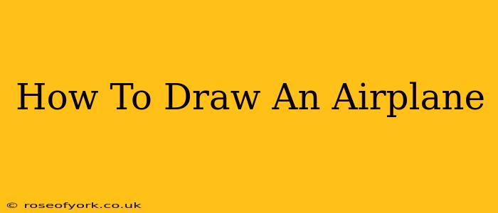 How To Draw An Airplane