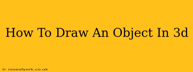 How To Draw An Object In 3d