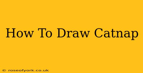 How To Draw Catnap