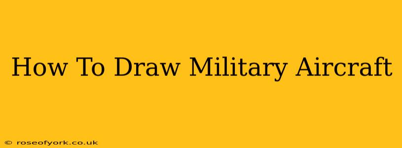 How To Draw Military Aircraft