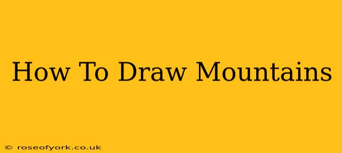 How To Draw Mountains