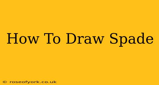 How To Draw Spade