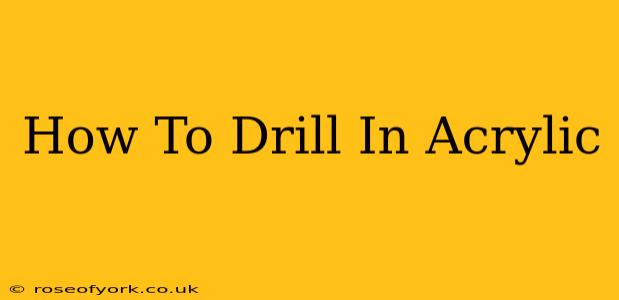 How To Drill In Acrylic