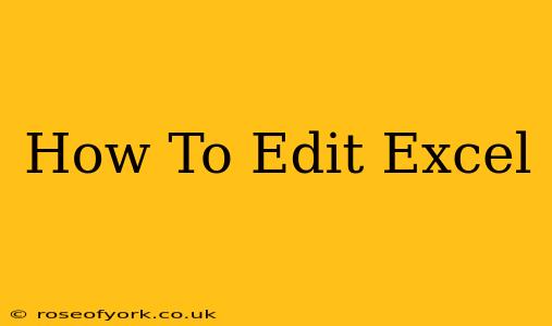 How To Edit Excel