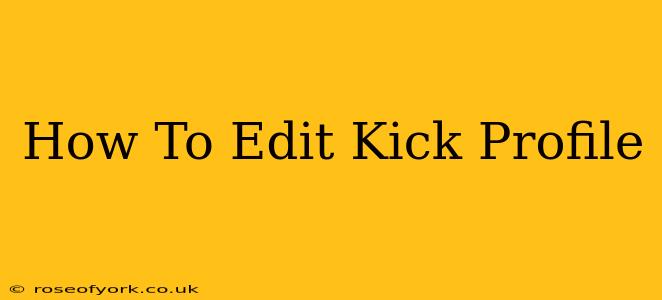 How To Edit Kick Profile