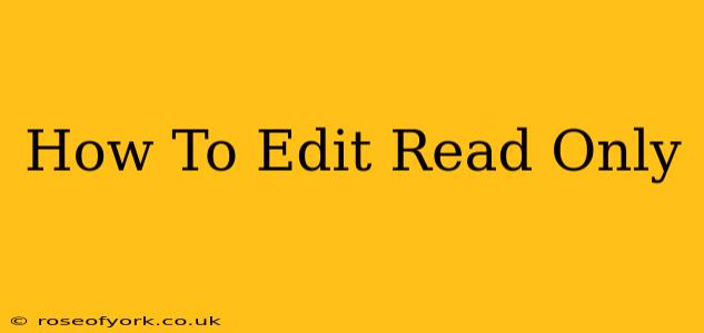 How To Edit Read Only