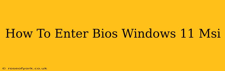 How To Enter Bios Windows 11 Msi