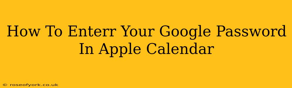 How To Enterr Your Google Password In Apple Calendar