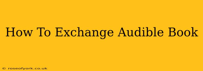 How To Exchange Audible Book