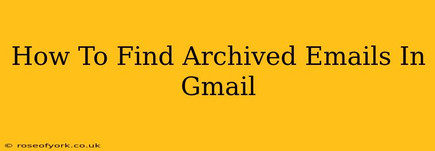 How To Find Archived Emails In Gmail