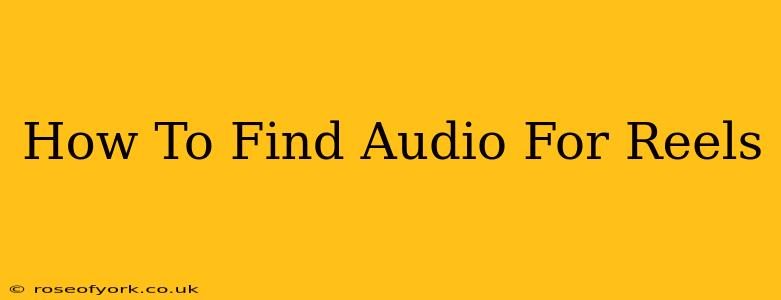 How To Find Audio For Reels