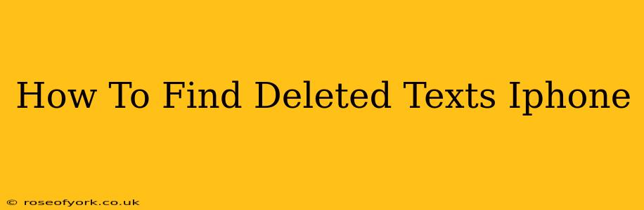 How To Find Deleted Texts Iphone