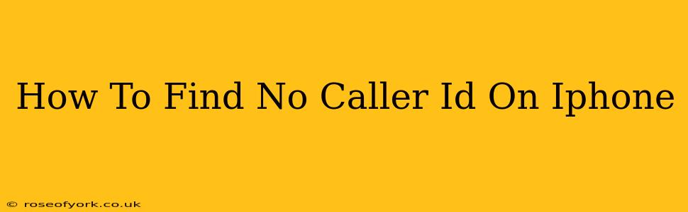 How To Find No Caller Id On Iphone