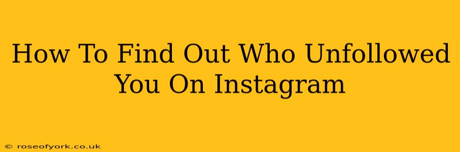 How To Find Out Who Unfollowed You On Instagram